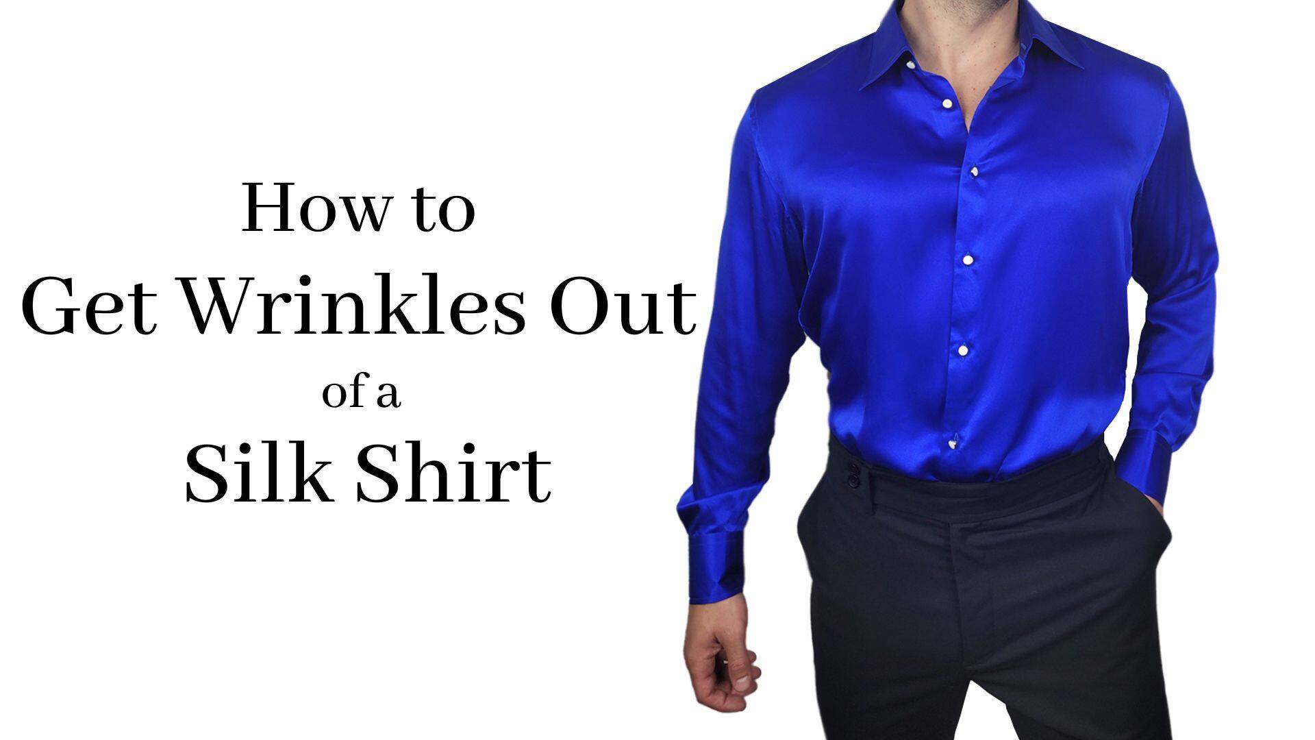 How to Get Wrinkles Out of a Silk Shirt Complete Guide 1000 Kingdoms